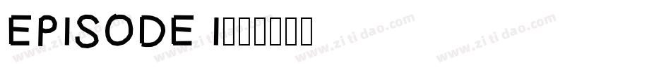 EPISODE I字体转换